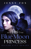 Cover for His Blue Moon Princess