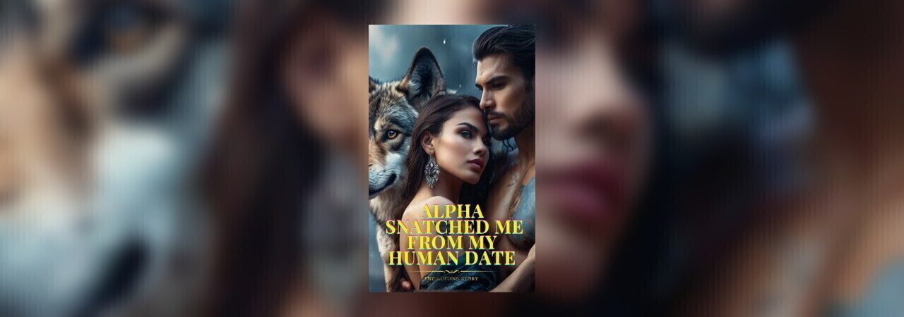 Alpha Snatched Me From My Human Date