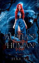 The Alpha’s Beautiful Human Mate
