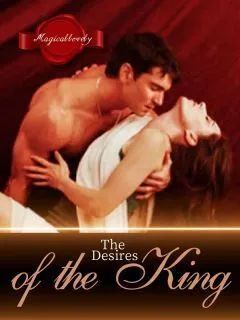 The Desires Of The King