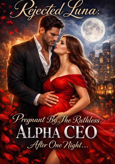 Rejected Luna: Pregnant by Ruthless Alpha CEO After One Night