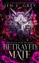 Betrayed Mate (Rejected Fate Trilogy)