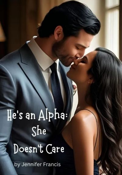 He's an Alpha: She Doesn't Care