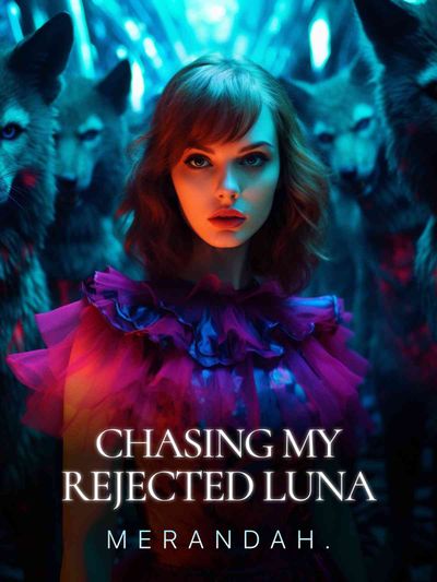 Chasing My Rejected Luna