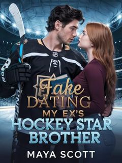 Fake Dating My Ex's Hockey Star Brother