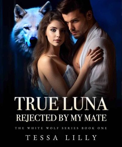 True Luna: Rejected By My Mate
