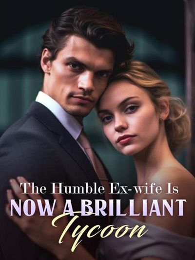 The Humble Ex-wife Is Now A Brilliant Tycoon